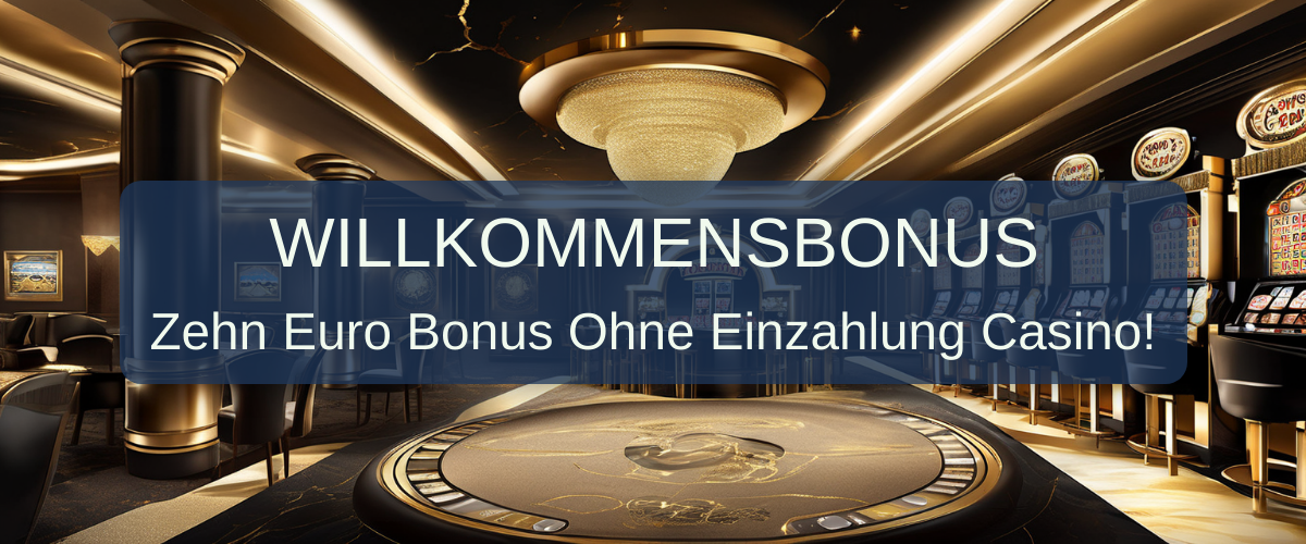 10 Euro Bonus Ohne Einzahlung Casino 2026 | Deutschland Test